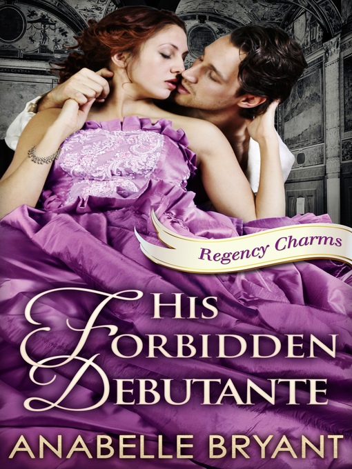 Title details for His Forbidden Debutante by Anabelle Bryant - Available